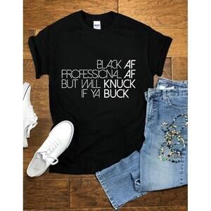 Black Af Juneteenth Black History Melanin Funny Humor Social Awareness T Shirt